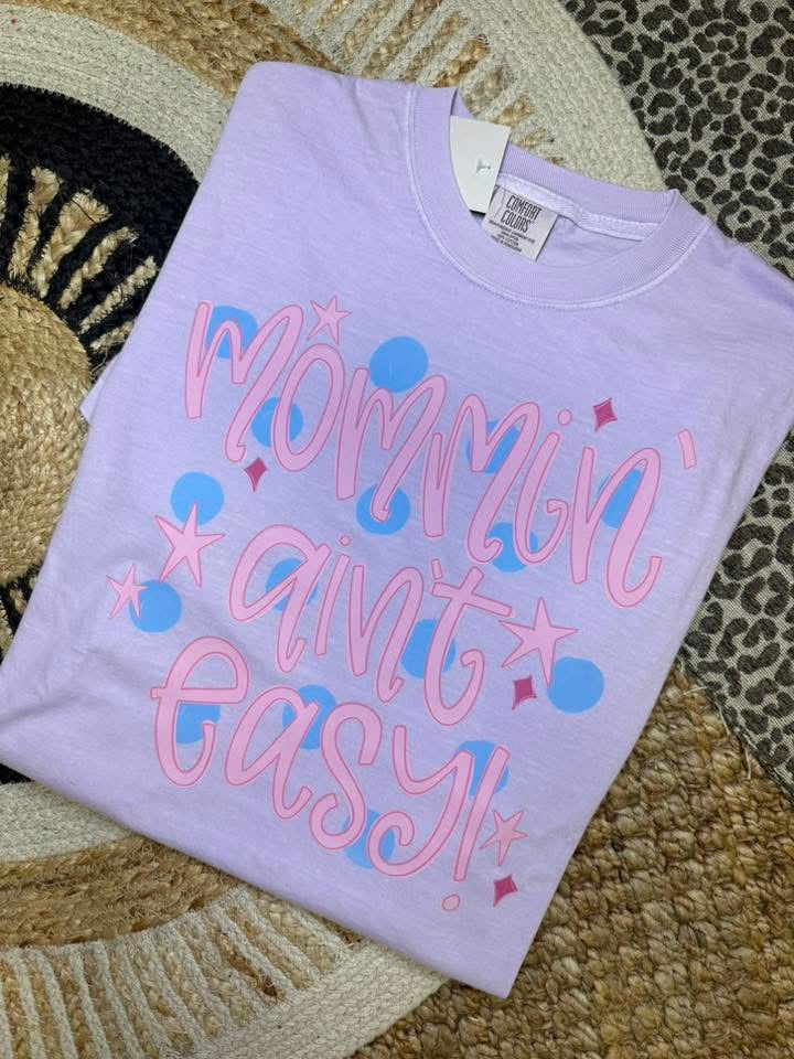 Mommin' Aint Easy Tee - Comfort Colors