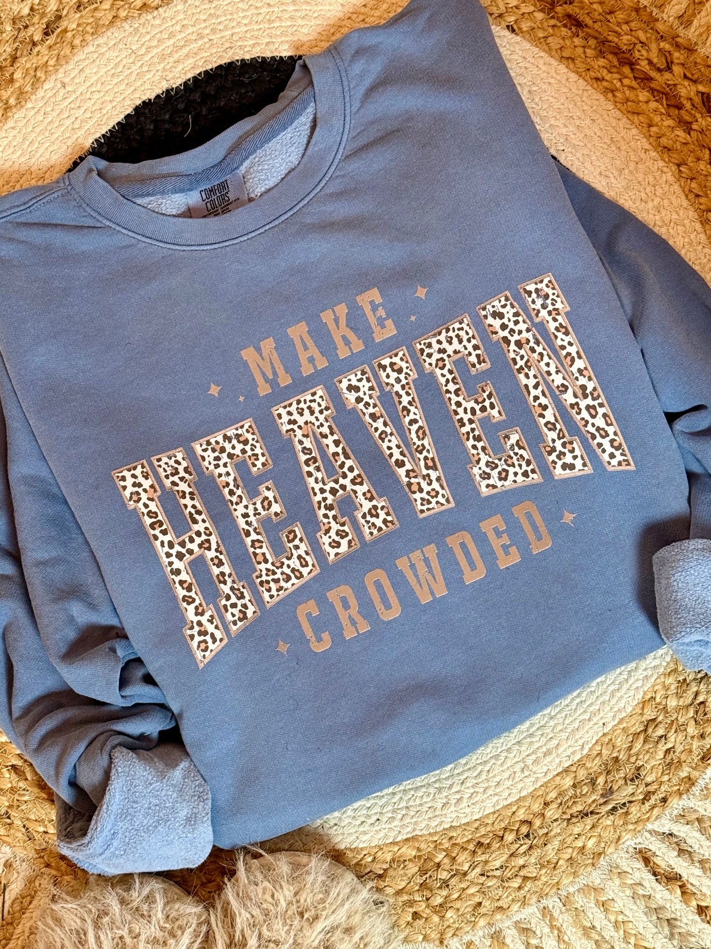 Make Heaven Crowded Sweatshirt - Comfort Colors