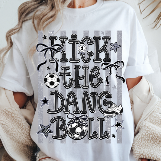 Kick the Dang Ball