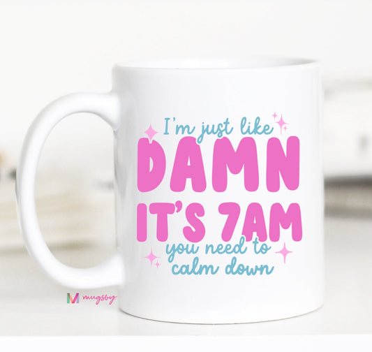 It's 7am 11 OZ Mug