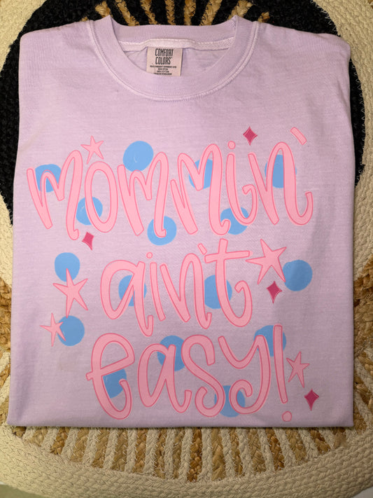 Mommin' Aint Easy Tee - Comfort Colors