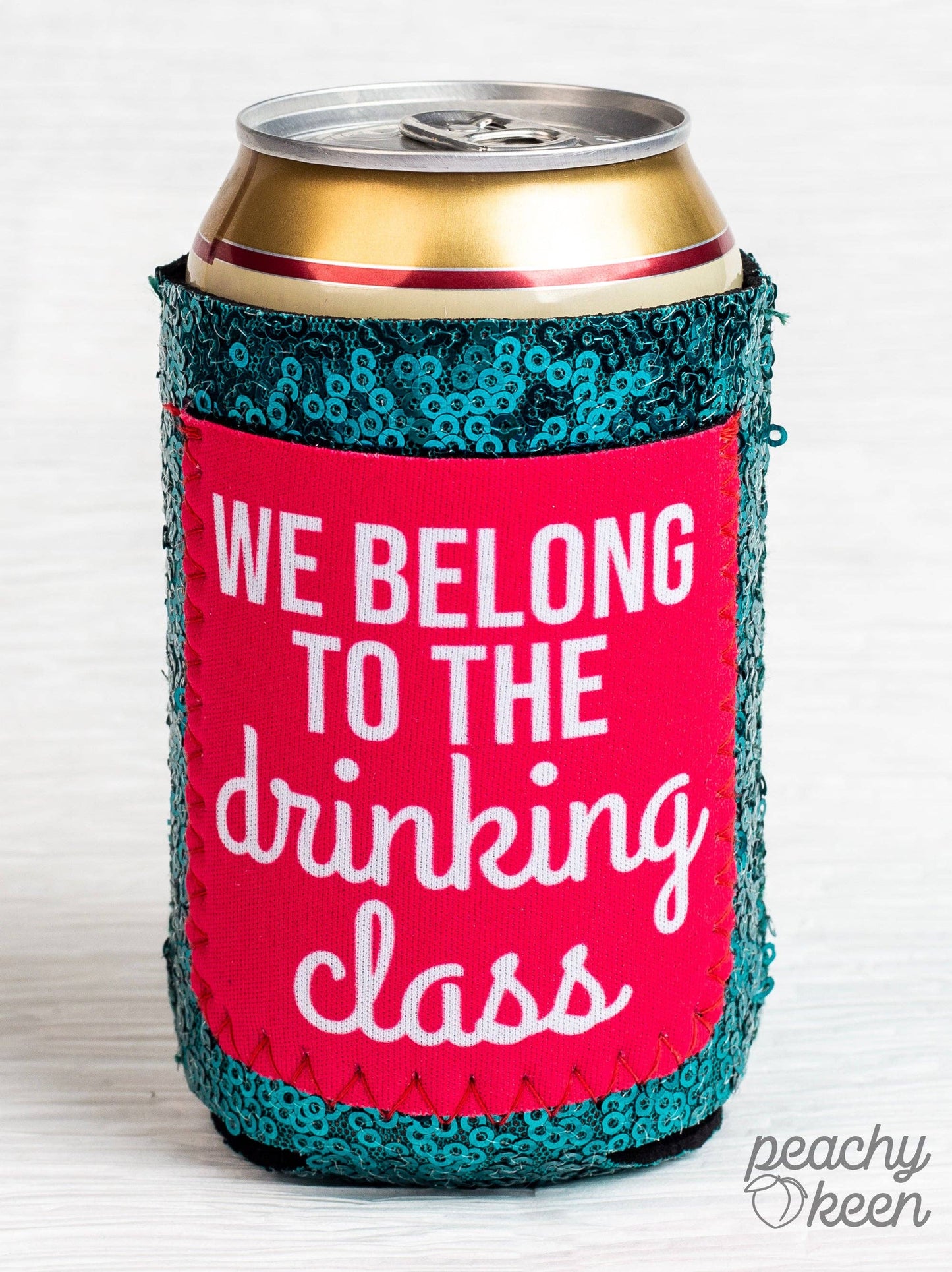 We Belong to the Drinking Class Sequin Regular Can Koozie