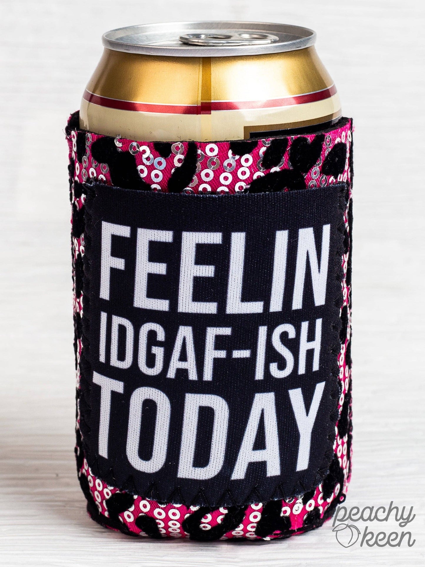 Feelin IDGAF-ISH Today Sequin Regular Can Cooler
